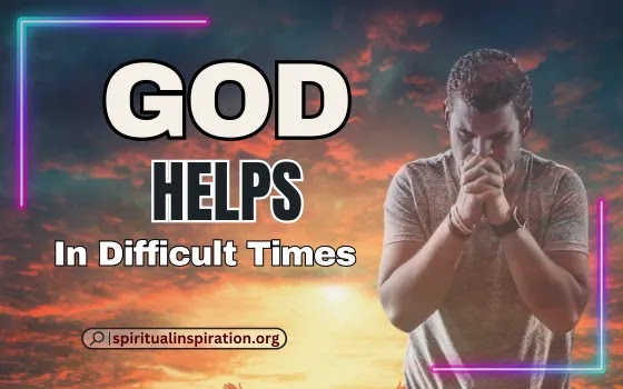 God helps us in difficult times
